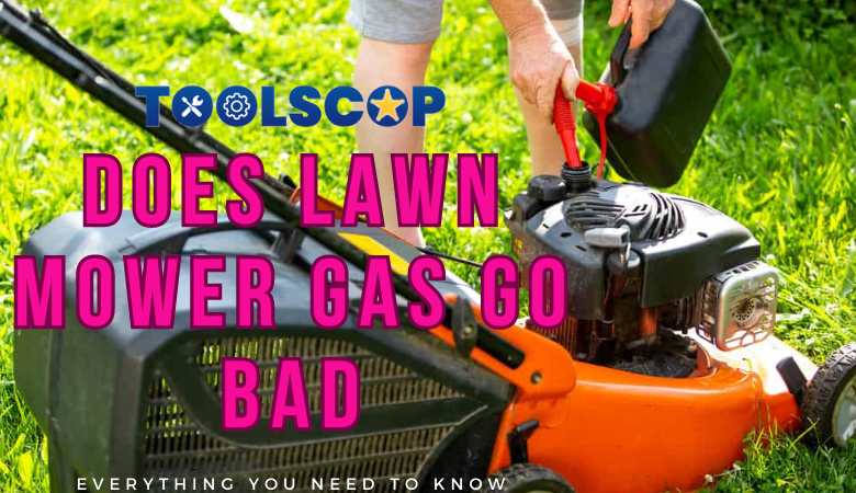 Does Lawn Mower Gas Go Bad