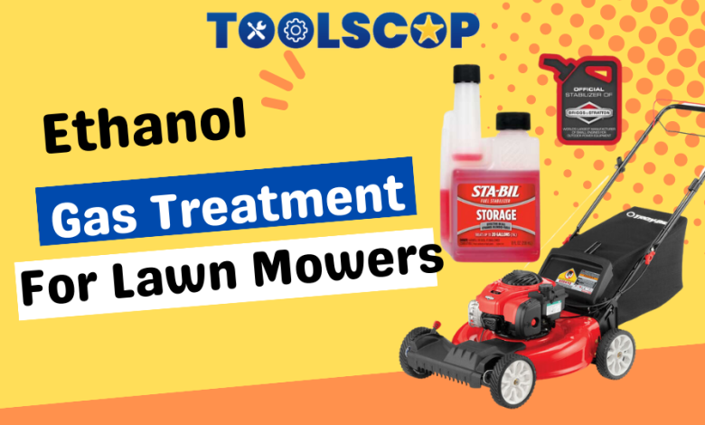 Ethanol Gas Treatment For Lawn Mowers