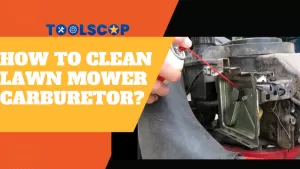 How To Clean Lawn Mower Carburetor