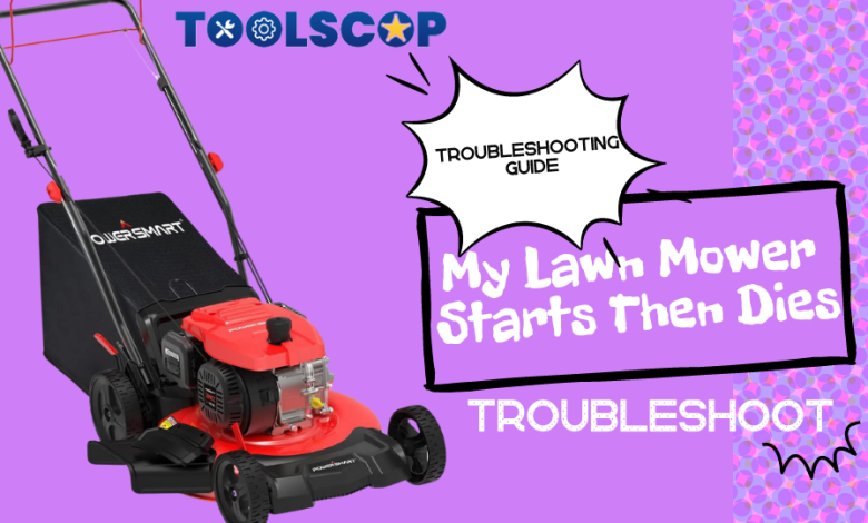 My Lawn Mower Starts Then Dies