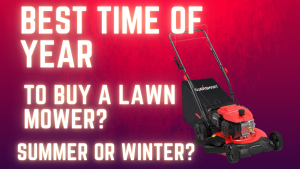 Time Of Year To Buy A Lawn Mower